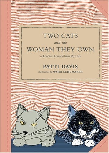 Two Cats and the Woman They Own: or Lessons I Learned from My Cats
