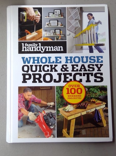 Family Handyman Whole House Quick & Easy Projects