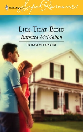 Lies That Bind: The House on Poppin Hill (Harlequin Superromance No. 1335)