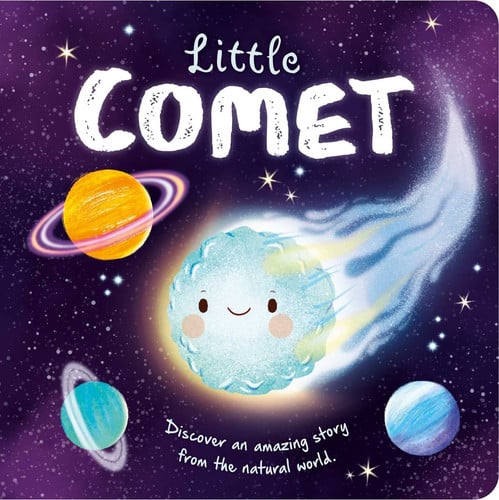 Nature Stories: Little Comet-Discover an Amazing Story from the Natural World Padded Board Book