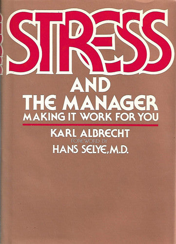 Stress and the manager: Making it work for you (A Spectrum book)