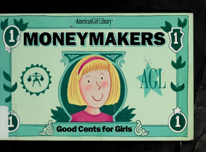 Moneymakers: Good Cents for Girls (American Girl Library)