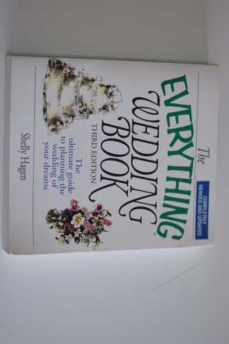 The Everything Wedding Book: The Ultimate Guide to Planning the Wedding of Your Dreams, Third Edition (Everything: Weddings)