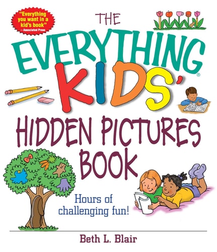 The Everything Kids' Hidden Pictures Book Hours Of Challenging Fun!