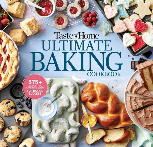 Taste of Home Ultimate Baking Cookbook 575+ Recipes, Tips, Secrets and Hints for Baking Success