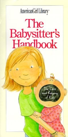 The Babysitter's Handbook The Care and Keeping of Kids