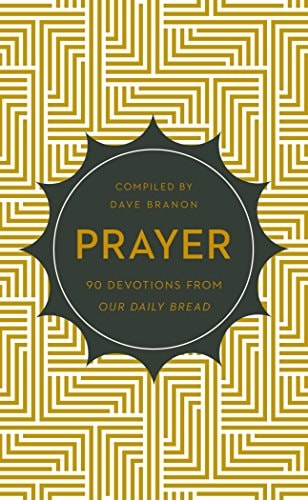 Prayer: 90 Devotions from Our Daily Bread