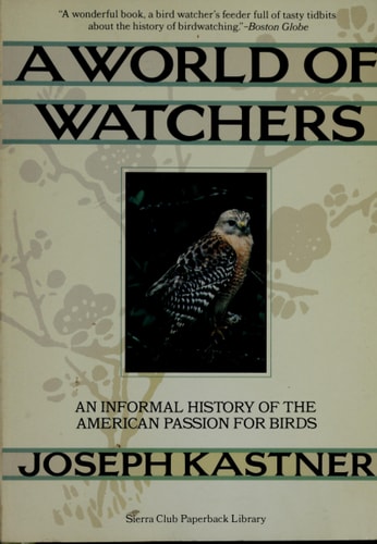 A WORLD OF WATCHERS (Sierra Club paperback library)