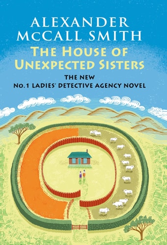 The House of Unexpected Sisters: No. 1 Ladies' Detective Agency (18) (No. 1 Ladies' Detective Agency Series)