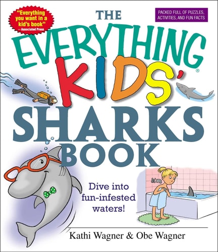 The Everything Kids' Sharks Book: Dive Into Fun-infested Waters!