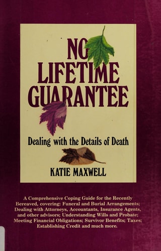 No Lifetime Guarantee: Dealing With the Details of Death