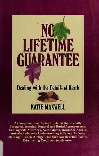 No Lifetime Guarantee: Dealing With the Details of Death