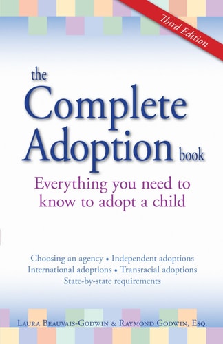 The Complete Adoption Book: Everything You Need to Know to Adopt a Child