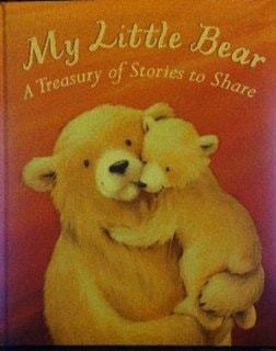 My Little Bear A Treasury of Stories to Share