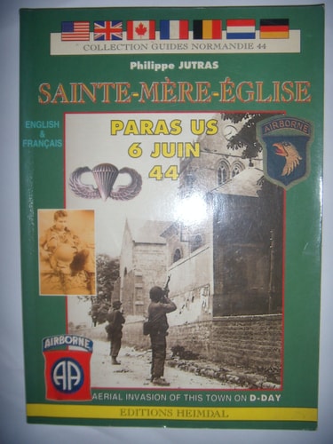SAINTE MERE EGLISE: Les Para's de 6 Juin (English and French Edition)