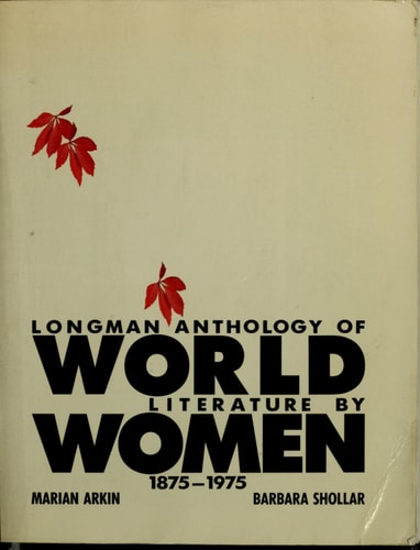 The Longman Anthology of World Literature by Women: 1875-1975 (Longman Series in College Composition & Communication)