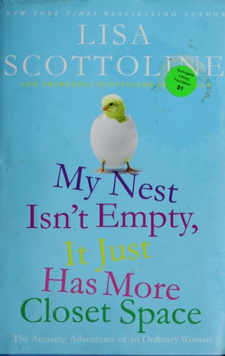 My Nest Isn't Empty, It Just Has More Closet Space: The Amazing Adventures of an Ordinary Woman