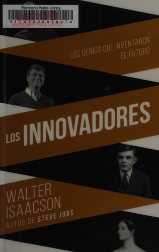 Innovadores (Innovators-SP): Los genios que inventaron el futuro (Spanish Edition)