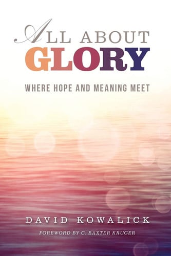 All about Glory: Where Hope and Meaning Meet