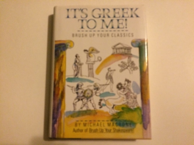 It's Greek to Me!: Brush Up Your Classics