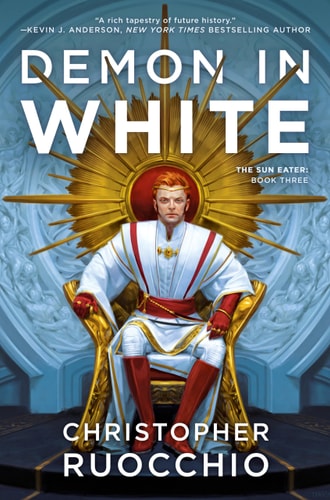 Demon in White The Sun Eater: Book Three