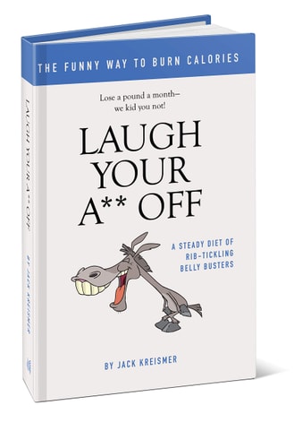 Laugh Your A** Off