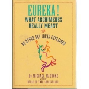 Eureka!: What Archimedes Really Meant and 80 Other Key Ideas Explained