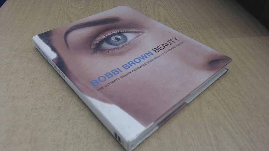 Bobbi Brown Beauty: The Ultimate Beauty Resource