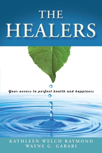 The Healers: Your access to perfect health and happiness
