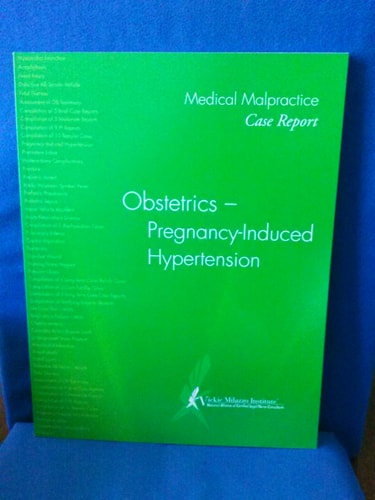 Medical Malpractice Case Report. Obstetrics - Pegnancy Induced Hypertention