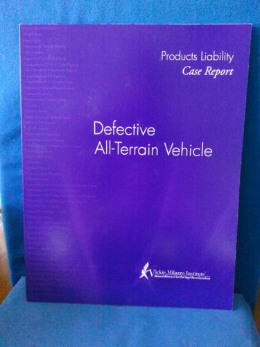 Products Liability Case Report. Defective All-Terrain Vehicle