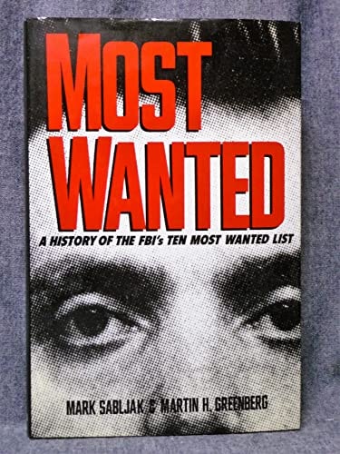 Most Wanted: A History of the FBI's Ten Most Wanted List