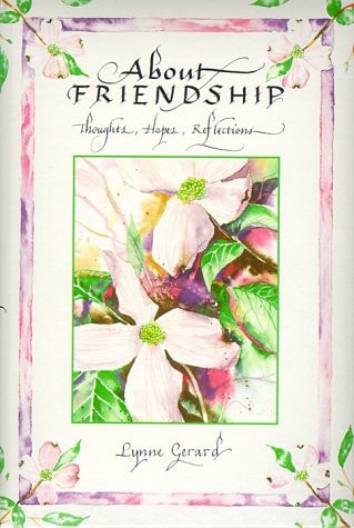 About Friendship: Thoughts, Hopes, Reflections
