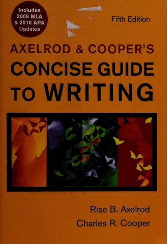 Axelrod & Cooper's Concise Guide to Writing with 2009 MLA and 2010 APA Updates