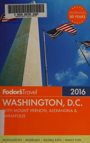 Fodor's Washington, D.C. 2016: with Mount Vernon, Alexandria & Annapolis (Full-color Travel Guide)