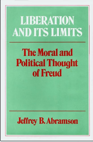 Liberation and Its Limits: The Moral and Political Thought of Freud