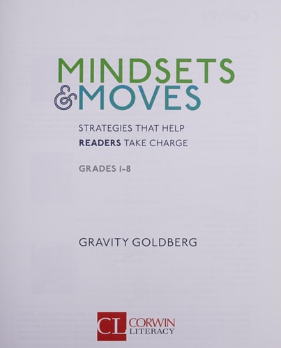 Mindsets and Moves: Strategies That Help Readers Take Charge [Grades K-8] (Corwin Literacy)