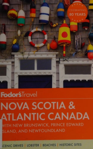 Fodor's Nova Scotia & Atlantic Canada: with New Brunswick, Prince Edward Island, and Newfoundland (Travel Guide)