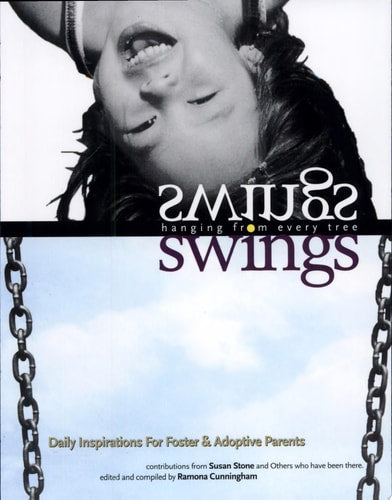 Swings Hanging from Every Tree: Daily Inspirations & Reflections for Foster/adoptive Parents