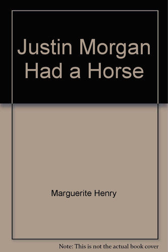 Justin Morgan Had a Horse