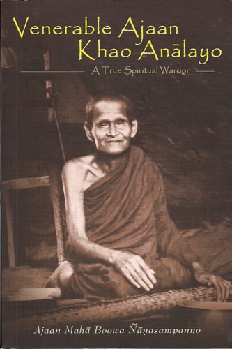 Venerable Ajaan Khao Analayo, A True Spiritual Warrior