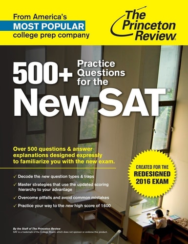 500+ Practice Questions for the New SAT: Created for the Redesigned 2016 Exam (College Test Preparation)