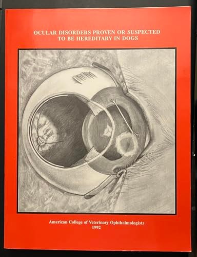 Ocular Disorders Proven or Suspected to Be Hereditary in Dogs