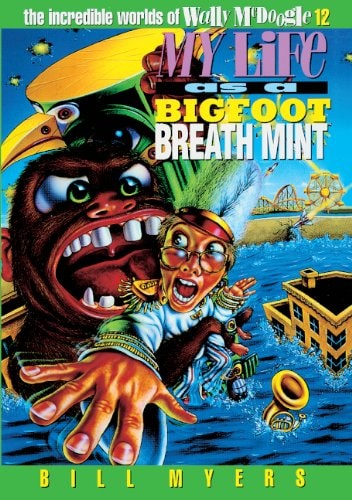 My Life as a Bigfoot Breath Mint (The Incredible Worlds of Wally McDoogle #12)