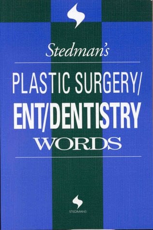 Stedman's Plastic Surgery/Ent/Dentistry Words (Stedman's Word Books)