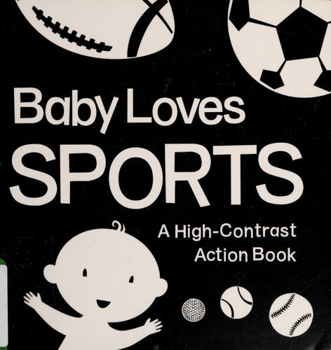 Baby Loves Sports A High-Contrast Action Book