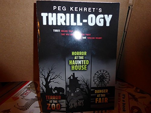 THRILL-OGY HORROR AT THE HAUNTED HOUSE; TERROR AT THE ZOO; DANGER AT THE FAIR (3 STORIES IN 1 PAPERBACK)