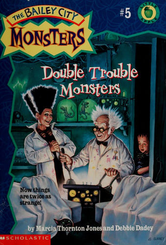 The Bailey City Monsters: Double Trouble Monsters
