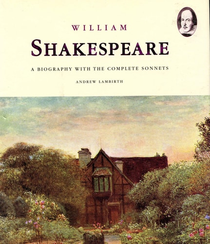 Shakespeare: A Biography with the Complete Sonnets
