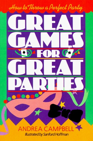 Great Games For Great Parties: How to Throw a Perfect Party
